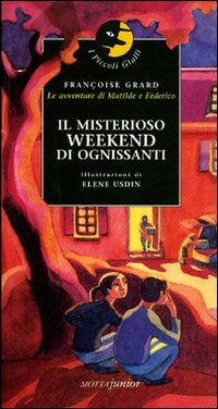 Libro misterioso weekend di ognissanti di Françoise Grard - ean 9788882792138 - Motta Junior