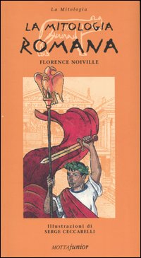 Libro mitologia romana di Florence Noiville - ean 9788882792282 - Motta Junior