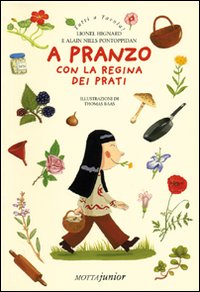 Libro A pranzo con la regina dei prati di Lionel Hignard; Alain N. Pontoppidan - ean 9788882792343 - Motta Junior