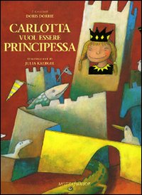Libro Carlotta vuol essere principessa di Doris Dörrie - ean 9788882792435 - Motta Junior