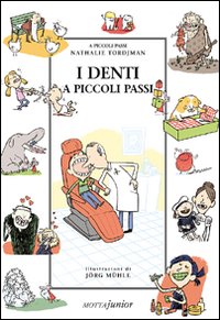 Libro denti a piccoli passi di Nathalie Tordjman - ean 9788882792473 - Motta Junior