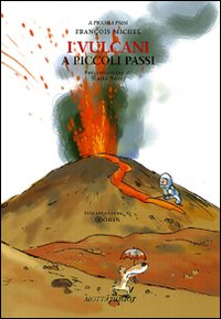 Libro vulcani a piccoli passi di François Michel - ean 9788882792510 - Motta Junior