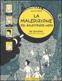 Libro maledizione del balestriere nero di Julian Press - ean 9788882792589 - Motta Junior