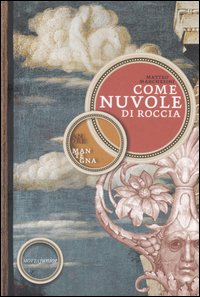 Libro Come nuvole di roccia. Andrea Mantegna di Matteo Marchesini - ean 9788882792718 - Motta Junior