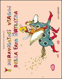 Libro meravigliosi viaggi della fata Brillina di Emmanuelle Houdart - ean 9788882792879 - Motta Junior