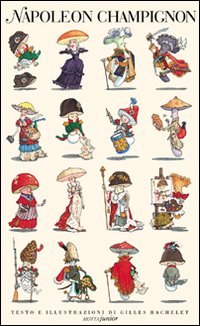 Libro Napoleon champignon di Gilles Bachelet - ean 9788882792886 - Motta Junior