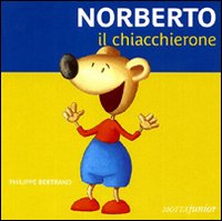 Libro Norberto il chiaccherone di Philippe Bertrand - ean 9788882793029 - Motta Junior