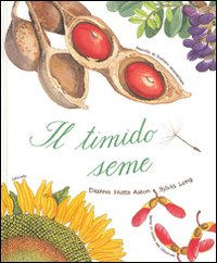 Libro timido seme di Dianna H. Aston; Sylvia Long - ean 9788882793050 - Motta Junior