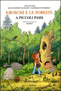 Libro boschi e le foreste a piccoli passi di Jean-Benoît Durand; Georges Feterman - ean 9788882793081 - Motta Junior