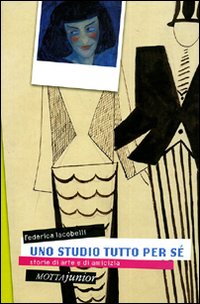 Libro studio tutto per sé. Storie di arte e di amicizia di Federica Iacobelli - ean 9788882793111 - Motta Junior