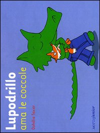 Libro Lupodrillo ama le coccole di Ophélie Texier - ean 9788882793135 - Motta Junior