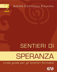 Libro Sentieri di speranza. Linee guida per gli itinerari formativi di  - ean 9788882843724 - AVE