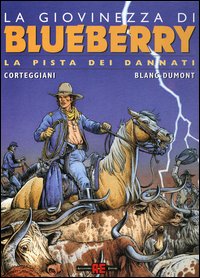 Libro pista dei dannati. La giovinezza di Blueberry di François Corteggiani; Michel Blanc-Dumont - ean 9788882852023 - Alessandro