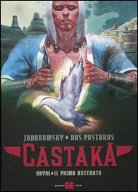 Libro Dayal. Il primo antenato. Castaka di Alejandro Jodorowsky; Das Pastoras - ean 9788882852764 - Alessandro
