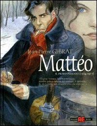 Libro Mattéo. Il primo periodo (1914-1915) di Jean-Pierre Gibrat - ean 9788882852887 - Alessandro