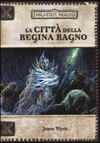 Libro Forgotten Realms. La città della regina ragno di James Wyatt - ean 9788882880712 - Twenty Five Edition