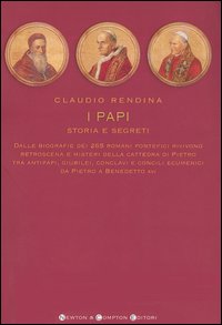 Libro papi. Storia e segreti. Dalle biografie dei 264 romani pontefici rivivono retroscena e misteri della cattedra di Pietro tra antipapi