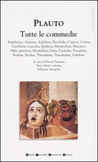 Libro Tutte le commedie. Testo latino a fronte di T. Maccio Plauto - ean 9788882890940 - Newton Compton Editori