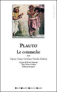 Libro Tutte le commedie. Testo latino a fronte di T. Maccio Plauto - ean 9788882892036 - Newton Compton Editori