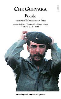 Libro Poesie e scritti sulla letteratura e l'arte. Testo spagnolo a fronte di Ernesto Che Guevara - ean 9788882892371 - Newton Compton Editori