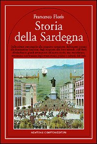 Libro Storia della Sardegna di Francesco Floris - ean 9788882892630 - Newton Compton Editori