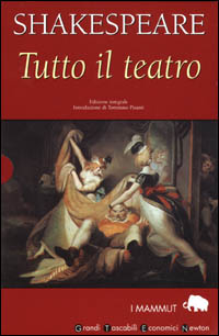Libro Tutto il teatro di William Shakespeare - ean 9788882895532 - Newton Compton Editori