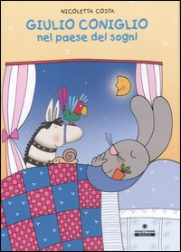 Libro Giulio Coniglio nel paese dei sogni di Nicoletta Costa - ean 9788882909932 - Franco Cosimo Panini