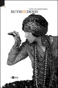 Libro Ruth St. Denis di Vito Di Bernardi - ean 9788883023149 - L'Epos