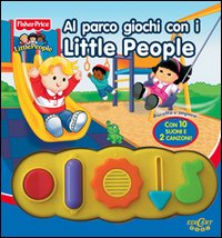 Libro Al parco giochi con i Little People di Judy Nostrant - ean 9788883282911 - Crealibri