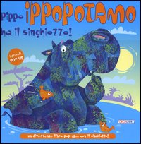 Libro Pippo Ippopotamo ha il singhiozzo! di Jonathan Lambert - ean 9788883282935 - Crealibri