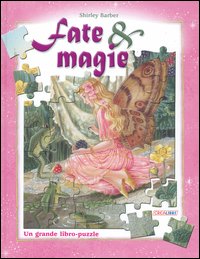 Libro Fate & magie. Un grande libro-puzzle di Shirley Barber - ean 9788883284205 - Crealibri