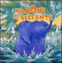 Libro nasone dell'elefante di Karen Sapp - ean 9788883284731 - Crealibri