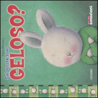 Libro Sai perché sono geloso? di Trace Moroney - ean 9788883284922 - Crealibri