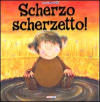 Libro Scherzo scherzetto! di Karen Sapp - ean 9788883285042 - Crealibri