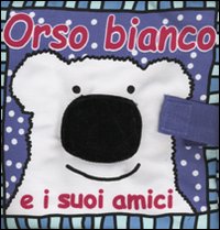 Libro Orso Bianco e i suoi amici di  - ean 9788883285271 - Crealibri