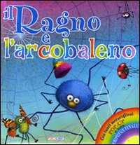 Libro ragno e l'arcobaleno. Libro pop-up di  - ean 9788883285363 - Crealibri