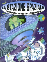 Libro stazione spaziale. Libro pop-up di  - ean 9788883285417 - Crealibri