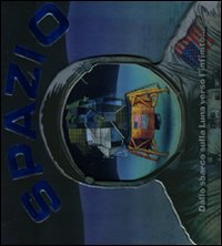 Libro Spazio. Dallo sbarco sulla Luna verso l'infinito... di  - ean 9788883285615 - Crealibri