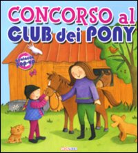 Libro Concorso al Club dei Pony. Libro pop-up di Moira Butterfield; Estelle Corke - ean 9788883286087 - Crealibri