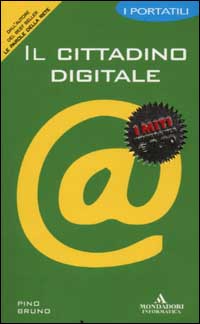 Libro cittadino digitale di Pino Bruno - ean 9788883313387 - Mondadori Informatica