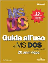 Libro Guida all'uso del MS-DOS 20 anni dopo di Van Wolverton - ean 9788883314421 - Mondadori Informatica