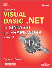 Libro Visual Basic.NET. La sintassi e il Framework di Francesco Balena - ean 9788883314575 - Mondadori Informatica