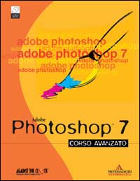 Libro Adobe Photoshop 7. Corso avanzato di  - ean 9788883314711 - Mondadori Informatica