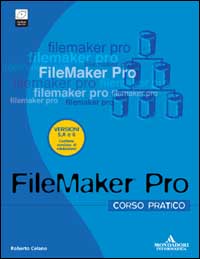 Libro FileMaker Pro 6.0. Corso pratico di Roberto Celano - ean 9788883314803 - Mondadori Informatica