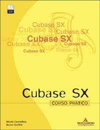 Libro Cubase SX. Corso pratico di Nicola Castrofino; Bruno Gioffrè - ean 9788883315275 - Mondadori Informatica
