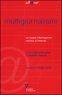 Libro Multigiornalismi. La nuova informazione nell'era di Internet di  - ean 9788883351747 - Guerini e Associati