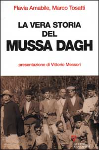 Libro vera storia del Mussa Dagh di Flavia Amabile; Marco Tosatti - ean 9788883353673 - Guerini e Associati