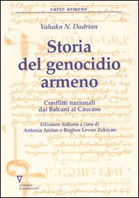 Libro Storia del genocidio armeno. Conflitti nazionali dai Balcani al Caucaso di Vahakn N. Dadrian - ean 9788883354625 - Guerini e Associati