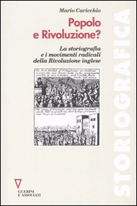 Libro Popolo e rivoluzione? La storiografia e i movimenti radicali della rivoluzione inglese di Mario Caricchio - ean 9788883356421 - Guerini e Associati