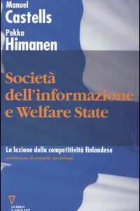 Libro Società dell'informazione e welfare state. La lezione della competitività finlandese di Manuel Castells; Pekka Himanen - ean 9788883358029 - Guerini e Associati